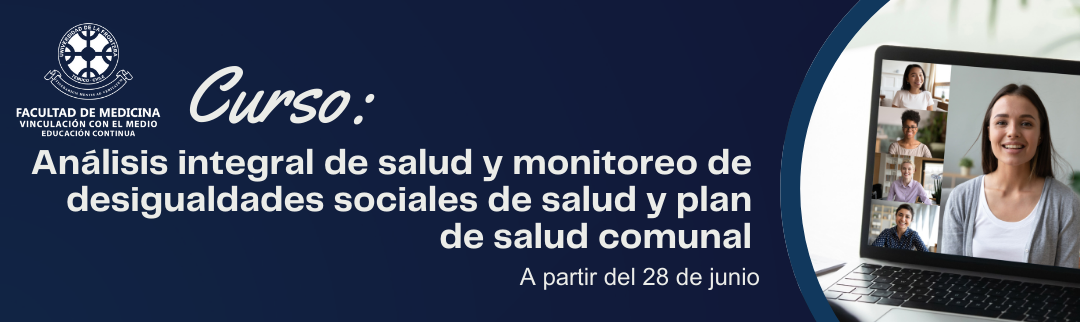 CURSO ANÁLISIS INTEGRAL DE SALUD Y MONITOREO DE DESIGUALDADES SOCIALES DE SALUD Y PLAN DE SALUD COMUNAL